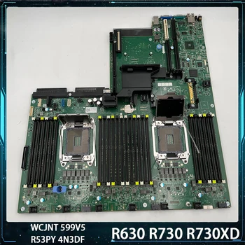 Za DELL R630 R730 R730XD Server matične plošče 0WCJNT WCJNT 599V5 R53PY 4N3DF Deluje Brezhibno Hitro Ladjo Visoke Kakovosti