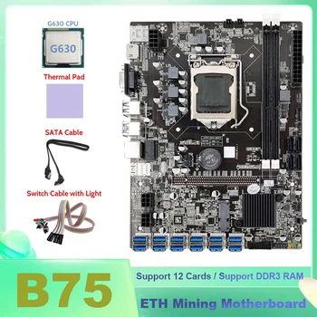 B75 ETH Rudarstvo matične plošče, 12XUSB+G630 CPU+SATA Kabel+Stikala za Luč Kabel+Toplotna Pad B75 USB BTC Rudarstvo Motherboard