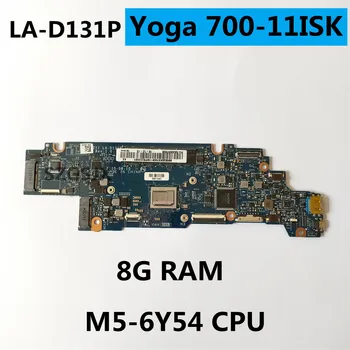 LA-D131Pfor lenovo Yoga 700-11ISK prenosni računalnik z matično ploščo 5B20K57006 (z M5-6Y54 CPU 8G RAM), 100% preizkus OK